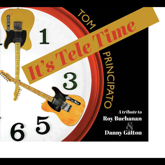 Principato, Tom - It's Tele Time! A tribute to Roy Buchanan & Danny Gatton (CD) |-