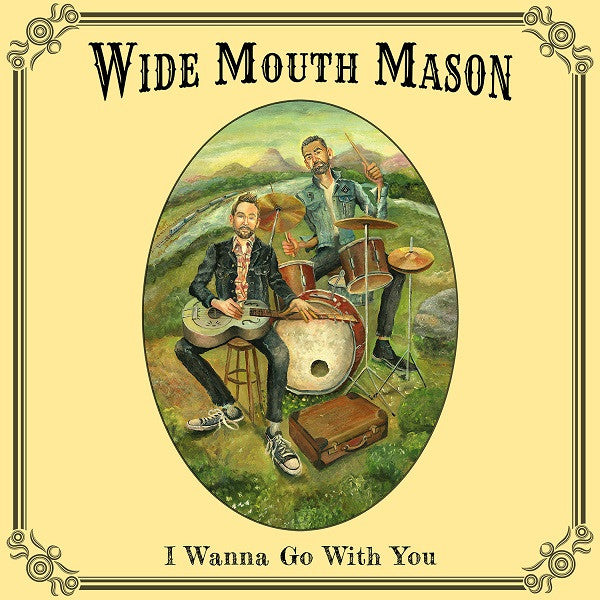 Wide Mouth Mason - I Wanna Go With You (CD) |-