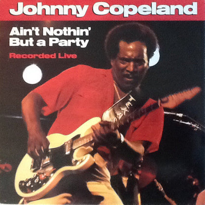 Johnny Copeland - Ain't Nothin' But A Party | Near Mint (NM) Near Mint (NM)-