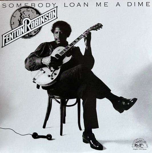 Fenton Robinson - Somebody Loan Me A Dime | Mint (M) Mint (M)-