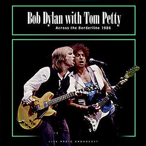 Bob Dylan & Tom Petty - Across The Borderline 1986 [Import] | Mint (M) Mint (M)-