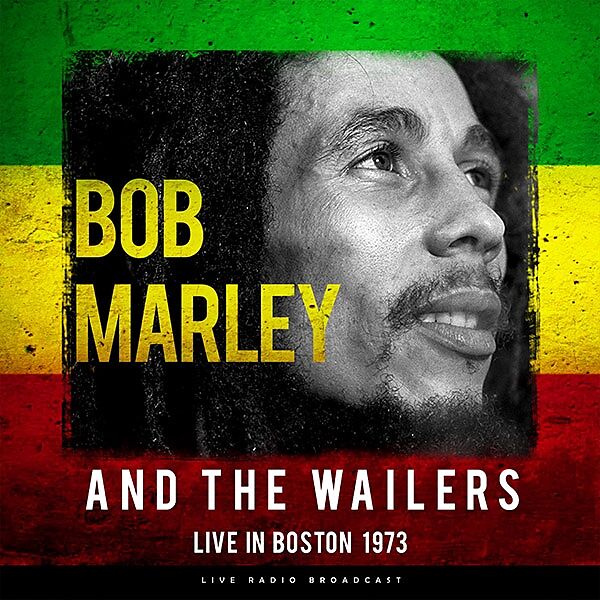 Bob Marley & The Wailers - Live In Boston 1973 [Import] | Mint (M) Mint (M)-