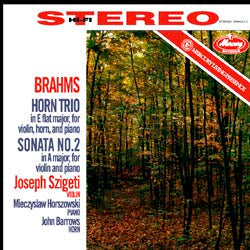 Brahms, Joseph Szigeti, Mieczyslaw Horszowski, Joh - Horn Trio In E Flat Major For Violin, Horn, And Piano · Sonata No.2 In A Major, For Violin And Piano |-