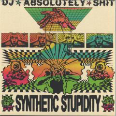 DJ ABSOLUTELY SHIT - SYNTHETIC STUPIDITY (3xVINYL) |-
