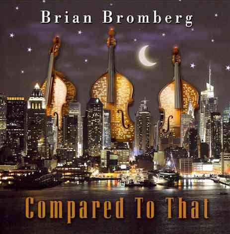 Brian Bromberg - COMPARED TO THAT | Mint (M)-