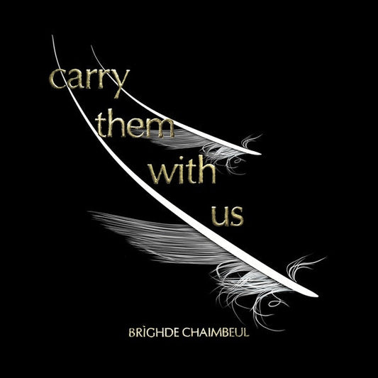 Brighde Chaimbeul - Carry Them With Us [Import] | Mint (M) Mint (M)--