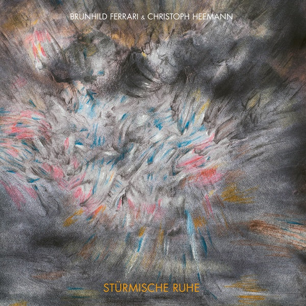 BRUNHILD FERRARI & CHRISTOPH HEEMANN - Sturmische Ruhe |-