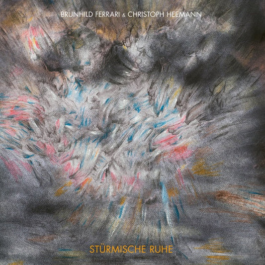 BRUNHILD FERRARI & CHRISTOPH HEEMANN - Sturmische Ruhe |-