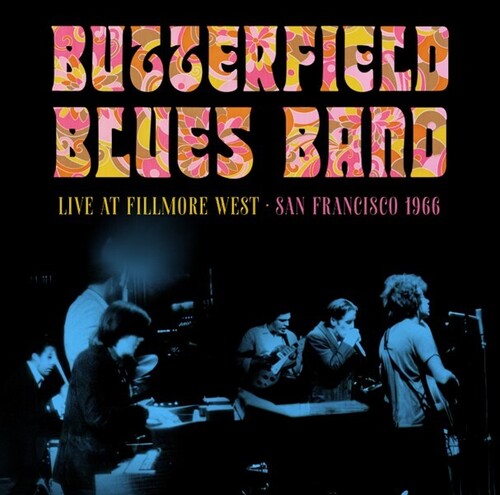 Butterfield Blues Band - Fillmore West, San Francisco, 1966 [Import] |-
