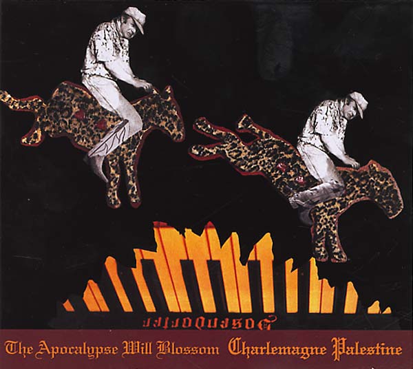 Charlemagne Palestine - The Apocalypse Will Blossom |-