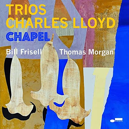 Charles Lloyd - Trios: Chapel |-