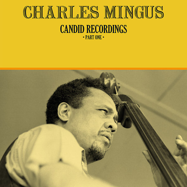 Charles Mingus - Candid Recordings, Part One |-