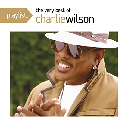 Charlie Wilson - Playlist: The Very Best Of Charlie Wilson |-