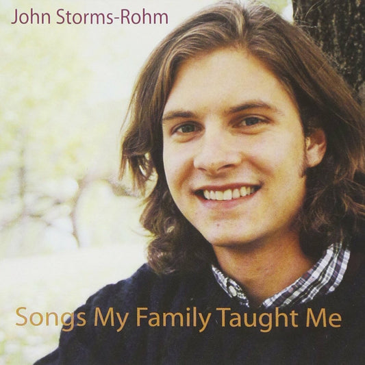 Storms-Rohm, John - Songs My Family Taught Me (CD) |-