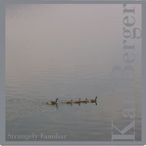 Berger, Karl - Strangely Familiar (CD) |-