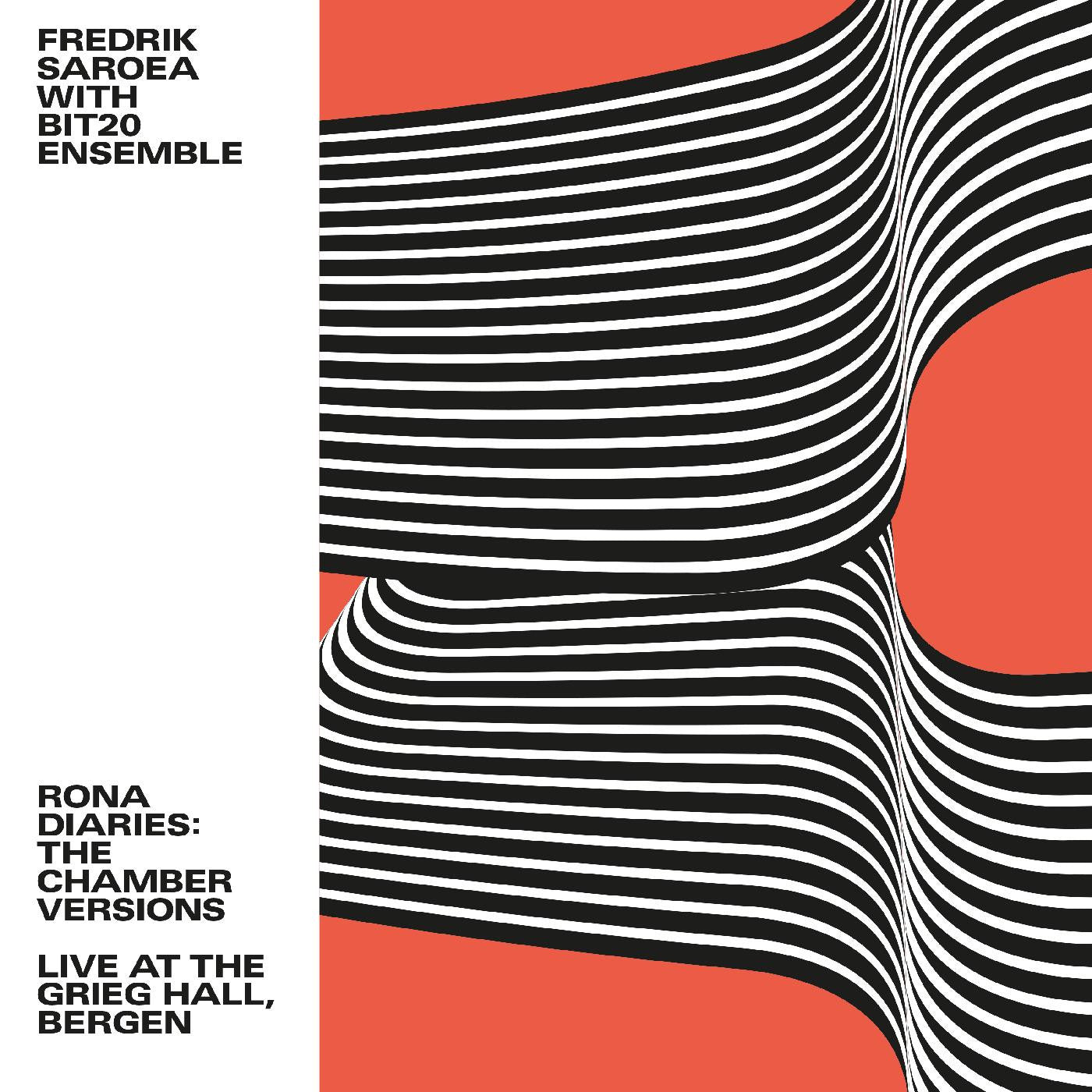 Saroea, Fredrik with BIT20 Ensemble - Rona Diaries: The Chamber Versions / Live At The Grieg Hall, Bergen (CD) |-