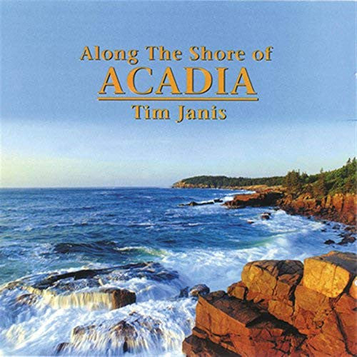Tim Janis - Along The Shore Of Acadia (CD) | Excellent+ (EX+) Near Mint- (NM-)-