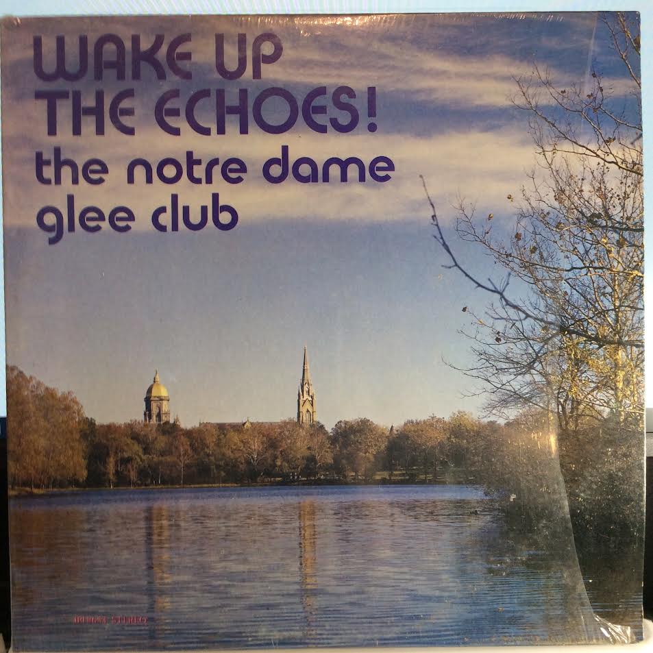 The Notre Dame Glee Club - Wake Up The Echoes! (VINYL) | Near Mint (NM) Near Mint (NM)-