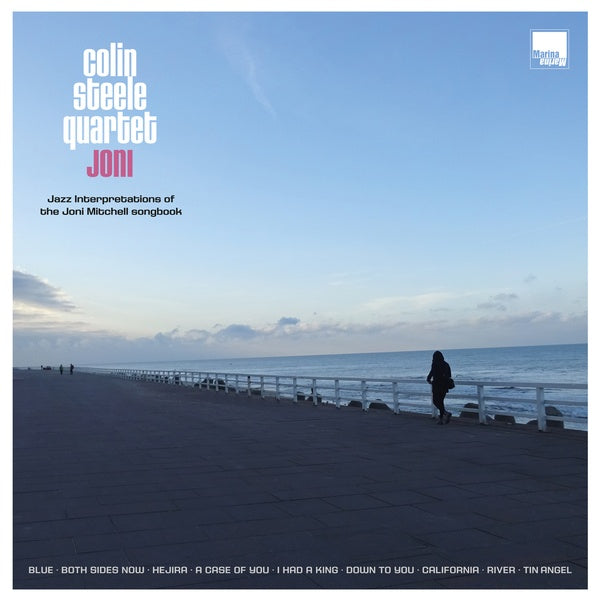 COLIN STEELE QUARTET - Joni: Jazz Interpretations of the Joni Mitchell Songbook |-