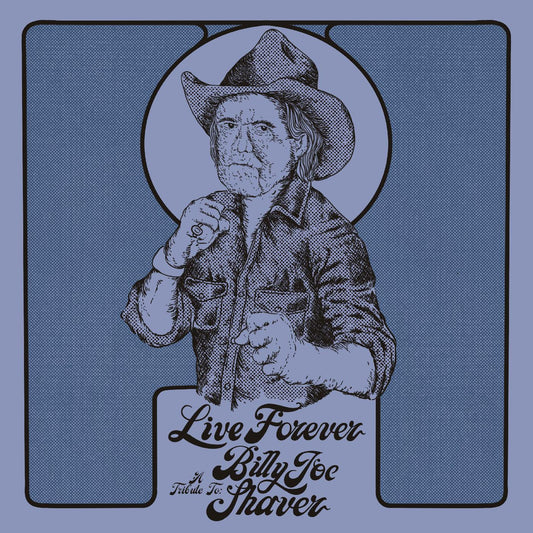 Various Artists - Live Forever: A Tribute to Billy Joe Shaver (CD) |-