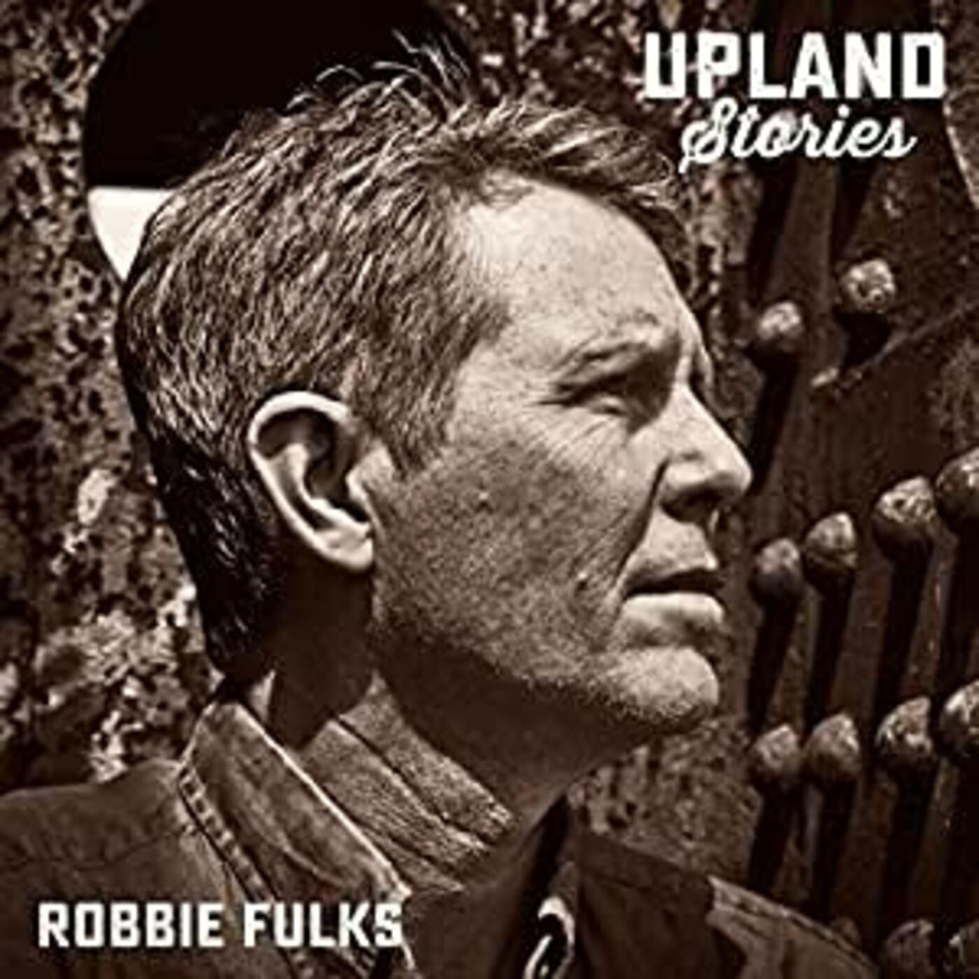Fulks, Robbie - Upland Stories |-