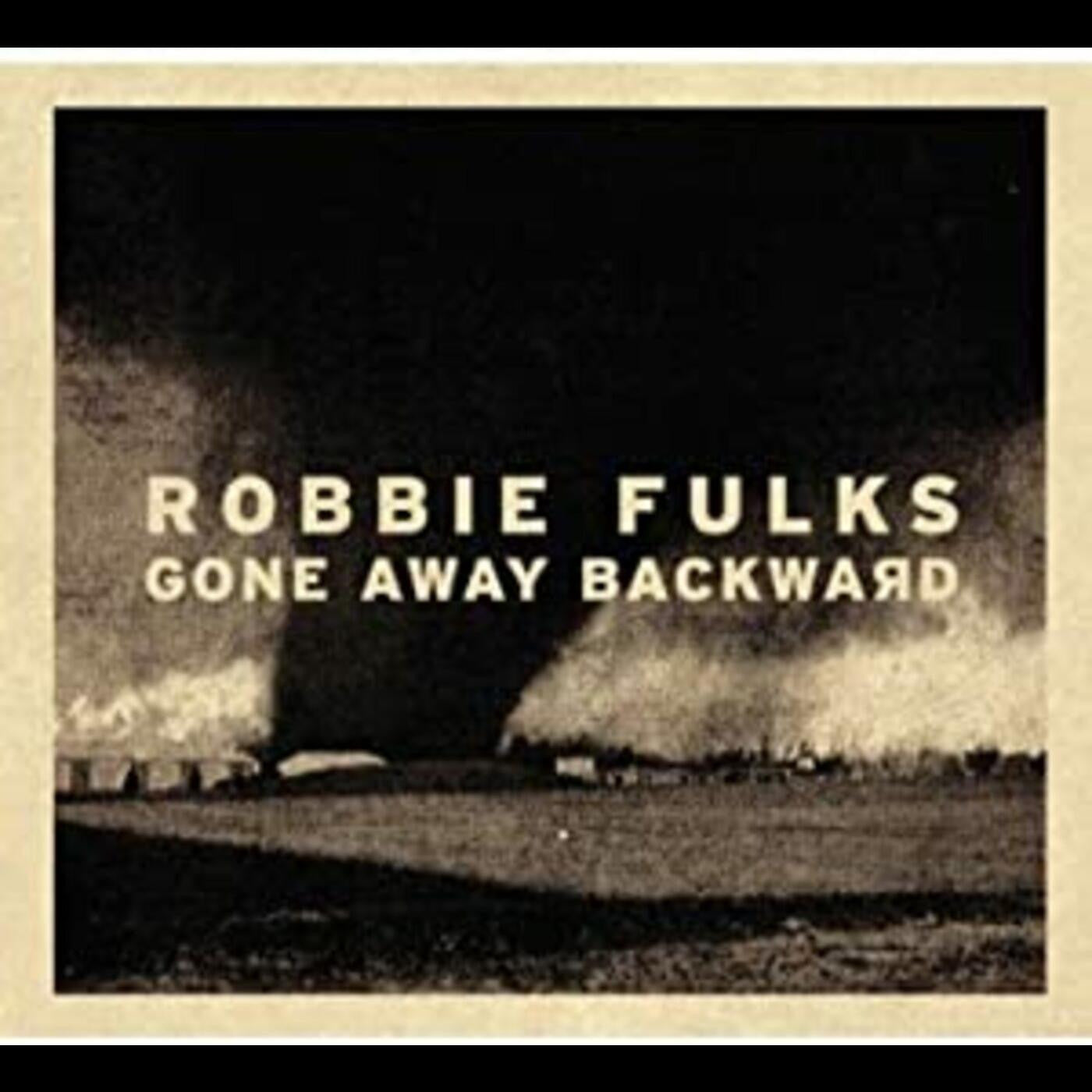 Fulks, Robbie - Gone Away Backward |-