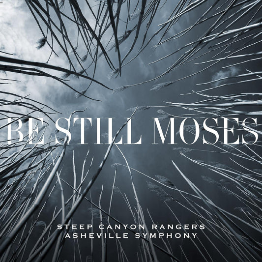 Steep Canyon Rangers & Asheville Symphony - Be Still Moses (CD) |-