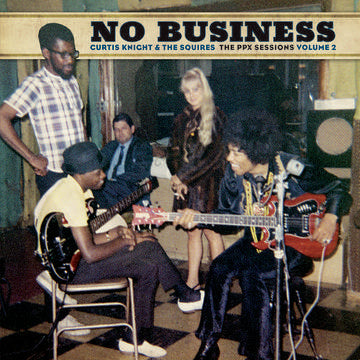 Curtis Knight & The Squires (Featuring Jimi Hendri - No Business: The PPX Sessions Volume 2 (RSD Brown Vinyl Gatefold) | Mint (M) Mint (M)-