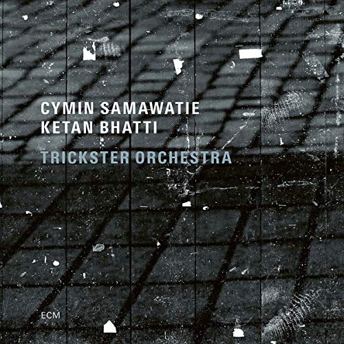 Cymin Samawatie/Ketan Bhatti/Trickster Orchestra - Trickster Orchestra (CD ECM 355 0243) | NEW--