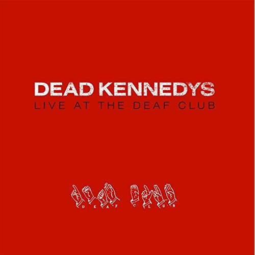 Dead Kennedys - Live At The Deaf Club '79 [Import] |-