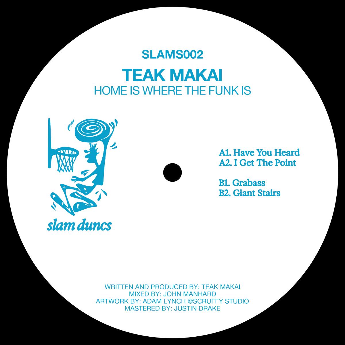 Teak Makei - (PRESALE 07/30/26) Home Is Where The Funk Is (VINYL 12" Slam Duncs SLAMS002) | NEW Mint (M) Mint (M)-