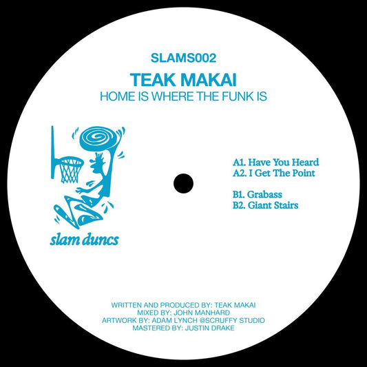Teak Makei - (PRESALE 07/30/26) Home Is Where The Funk Is (VINYL 12" Slam Duncs SLAMS002) | NEW Mint (M) Mint (M)-