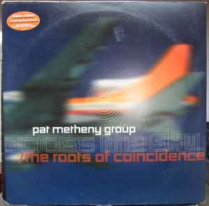 Pat Metheny Group - Across The Sky / The Roots Of Coincidence (GOLDIE) | Excellent+ (EX+) Excellent (EX)-