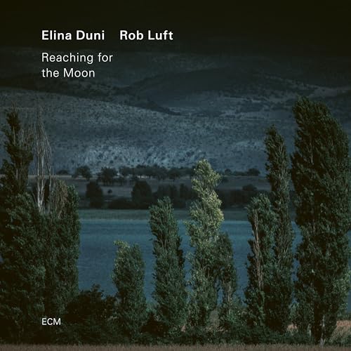 Elina Duni/Rob Luft - Reaching For The Moon |-