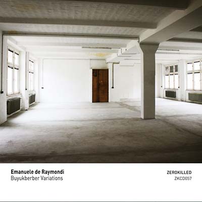 EMANUELE DE RAYMONDI - Buyukberber Variations |-