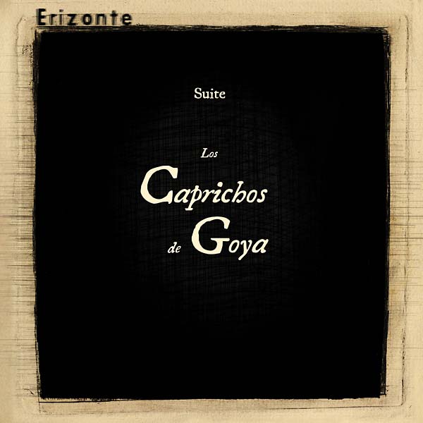 ERIZONTE - Los Caprichos de Goya |-