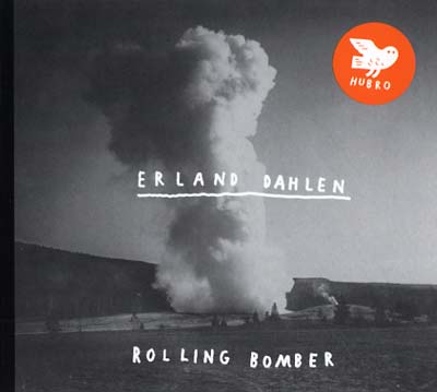 ERLAND DAHLEN - Rolling Bomber |-