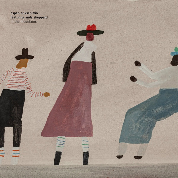 ESPEN ERIKSEN TRIO WITH ANDY SHEPPARD - In The Mountains |-