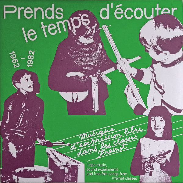 Various Prends Le Temps D'écouter - Musique D'expression Libre Dans Les Classes Freinet / Tape Music, Sound Experiments And Free Folk Songs From Freinet Classes - 1962/1982 LP Mint (M) Mint (M)-