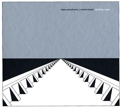 FABIO SELVAFIORITA & VALERIO TRICOLI - Death By Water |-