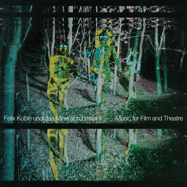 Felix Kubin Und Das Mineralorchester - II: Music For Film And Theatre | Mint (M) Mint (M)-