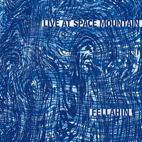 Fellahin - Live At Space Mountain [LP] |-