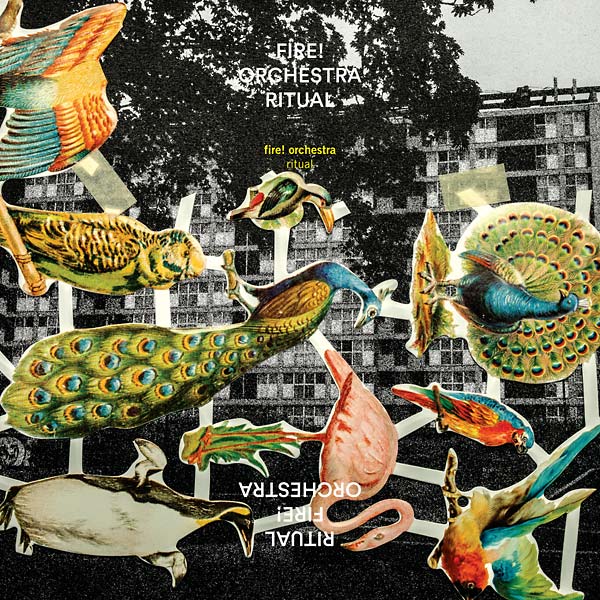 FIRE! ORCHESTRA - Ritual |-