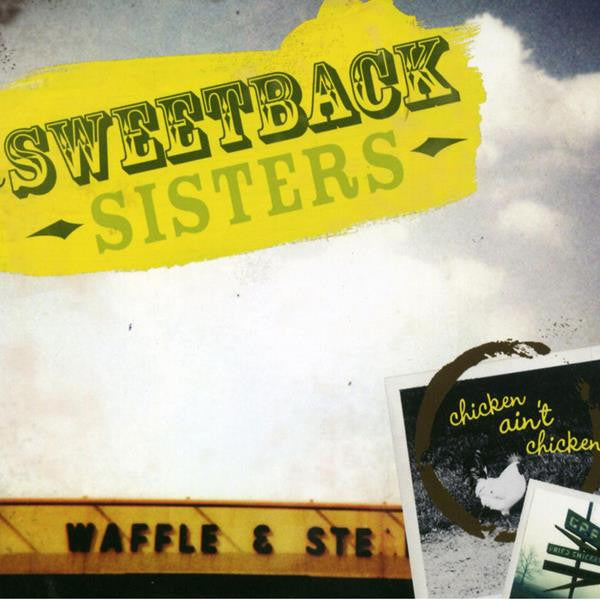Sweetback Sisters - Chicken Ain't Chicken (CD) |-