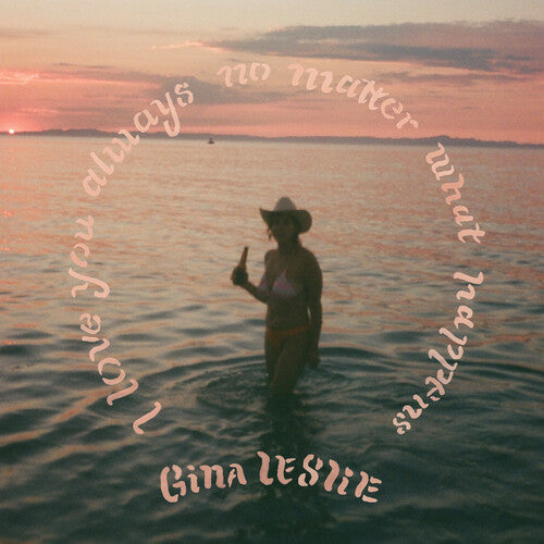 Gina Leslie - (PRESALE 6/5/26) I Love You Always No Matter What Happens (VINYL) | Mint (M) Mint (M)-