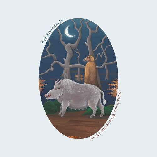 Red River Dialect - Abundance Welcoming Ghosts (VINYL) |-