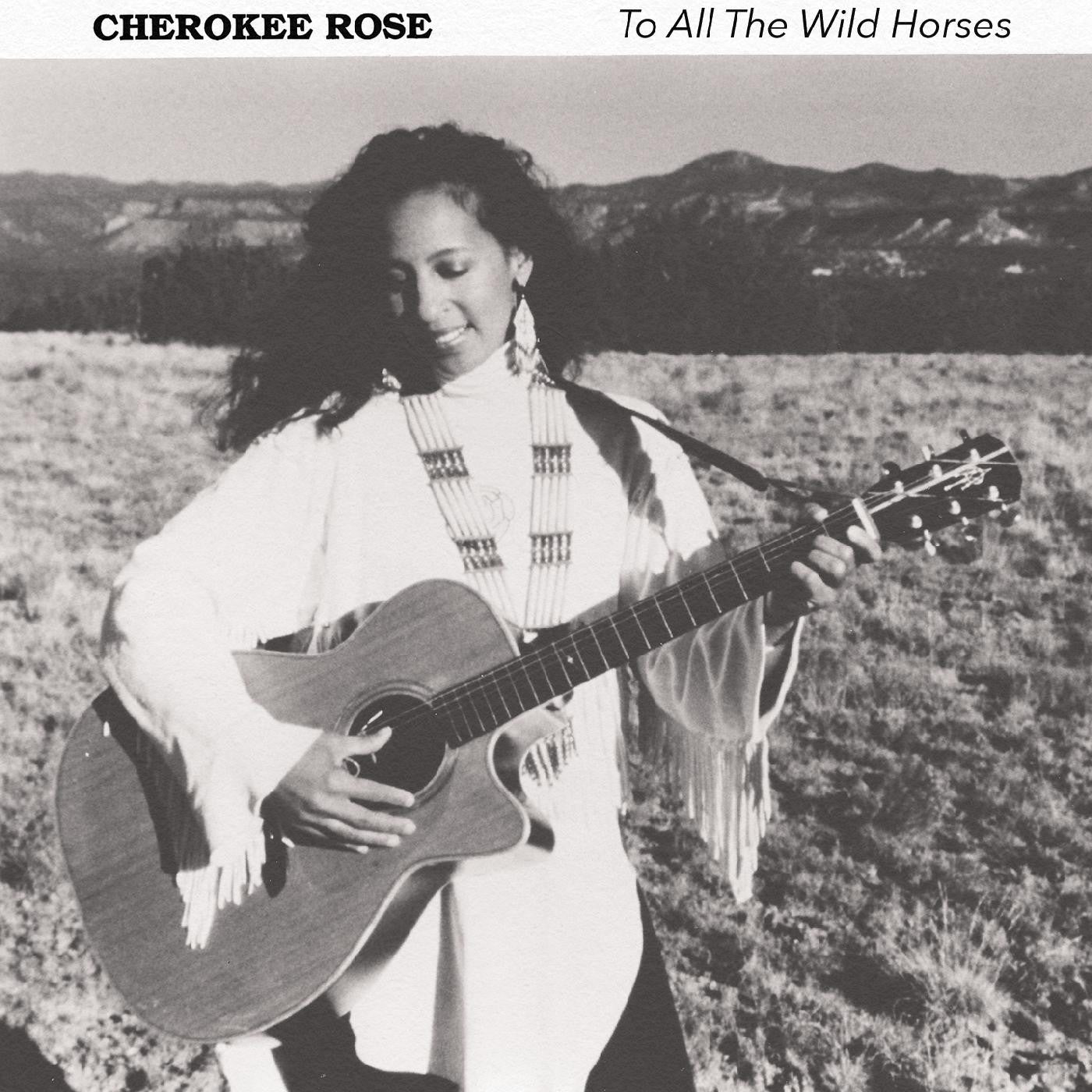 Cherokee Rose - To All The Wild Horses (CD) |-