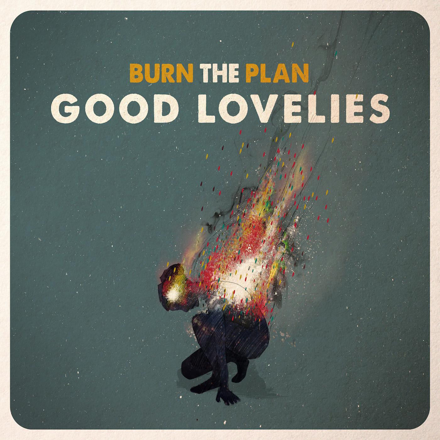 Good Lovelies - Burn The Plan (CD) |-