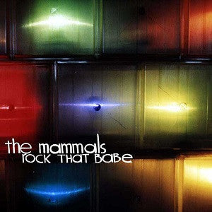 Mammals - Rock That Babe (CD) |-
