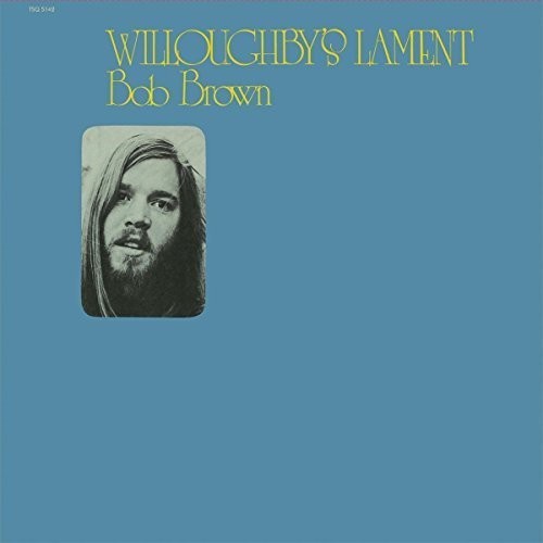 Bob Brown - Willoughby's Lament (VINYL) |-
